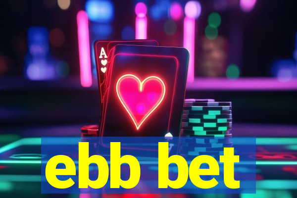 ebb bet